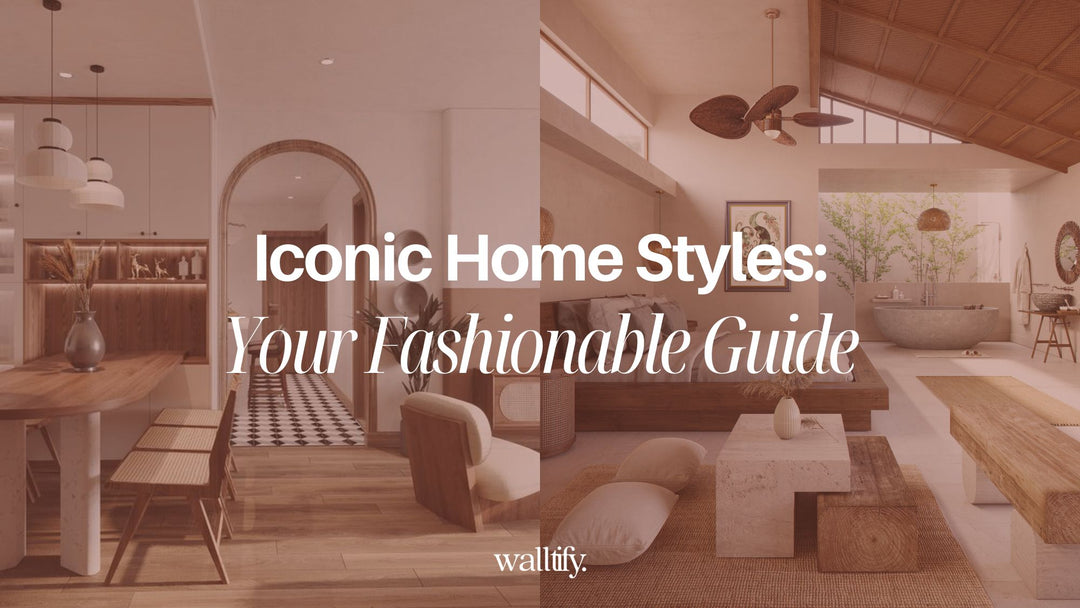 Iconic Home Styles: Your Fashionable Guide